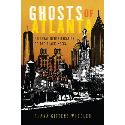 Ghosts of Atlanta: Cultural Gentrification of the Black Mecca - Paperback