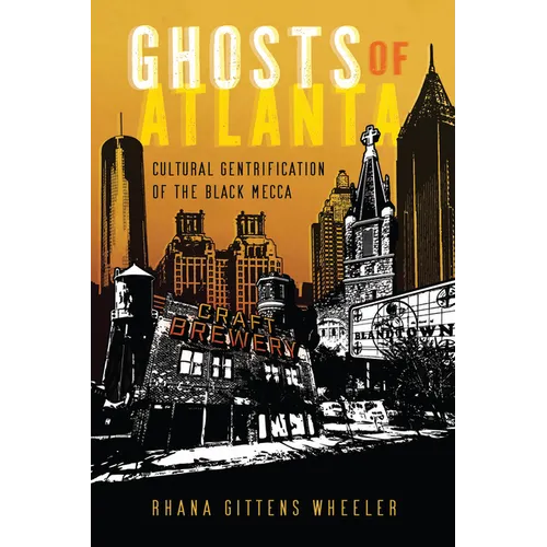 Ghosts of Atlanta: Cultural Gentrification of the Black Mecca - Paperback