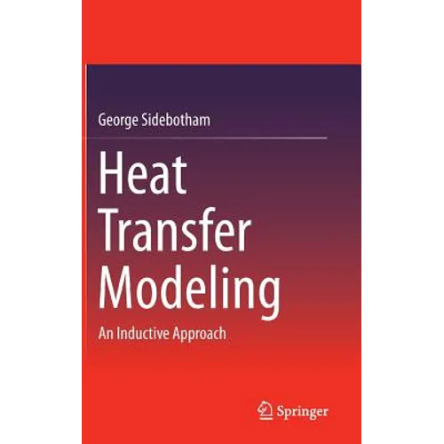 Heat Transfer Modeling: An Inductive Approach - Hardcover