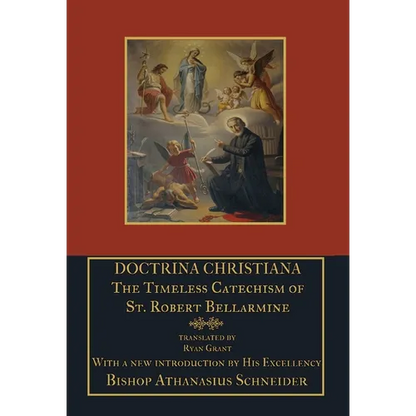 Doctrina Christiana: The Timeless Catechism of St. Robert Bellarmine - Hardcover