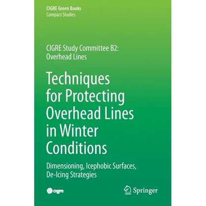 Techniques for Protecting Overhead Lines in Winter Conditions: Dimensioning, Icephobic Surfaces, De-Icing Strategies - Paperback