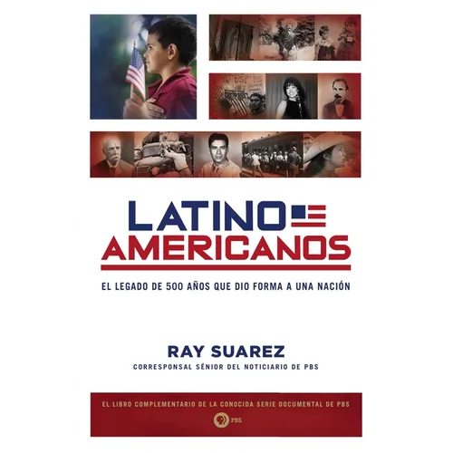 Latino Americanos: El legado de 500 años que dio forma a una nación - Paperback