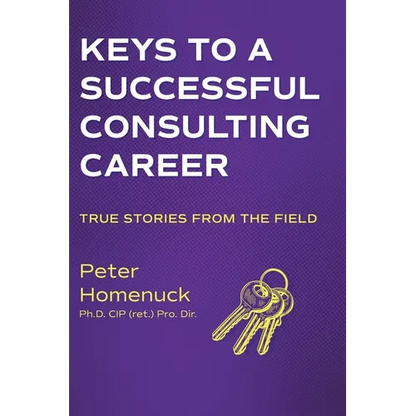Keys to a Successful Consulting Career: True Stories from the Field - Hardcover