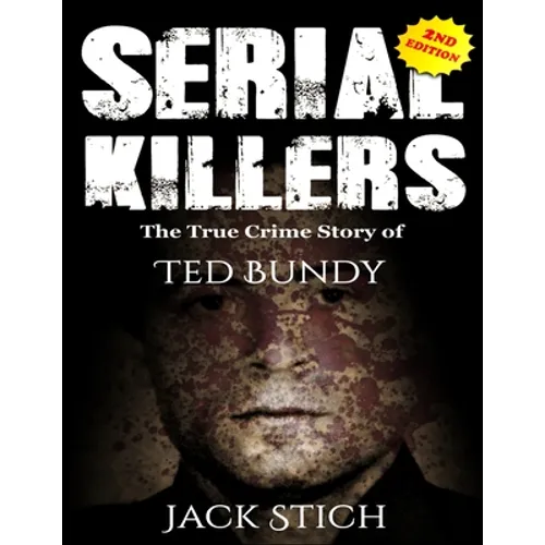 Serial Killers: The True Crime Story of Ted Bundy - Paperback