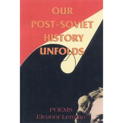 Our Post-Soviet History Unfolds: Poems - Paperback