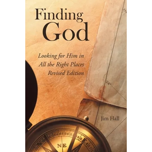 Finding God: Looking for Him in All the Right Places - Paperback