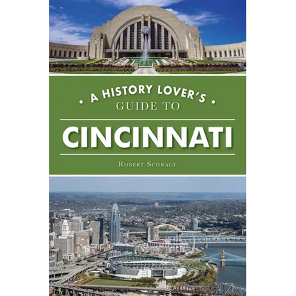 A History Lover's Guide to Cincinnati - Paperback