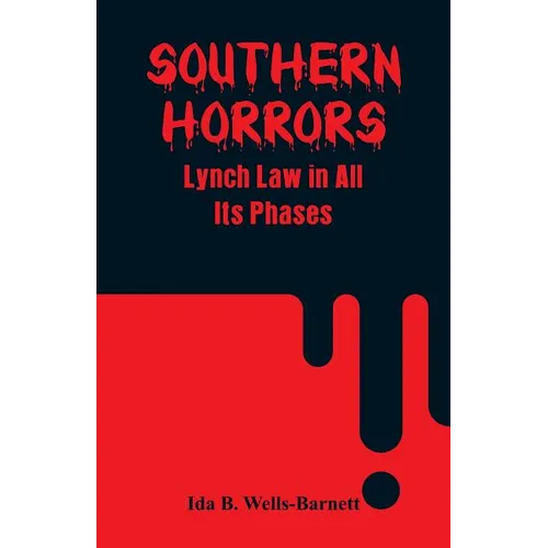 Southern Horrors: Lynch Law in All Its Phases - Paperback