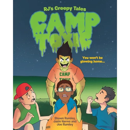 RJ's Creepy Tales: Camp Toxic - Paperback