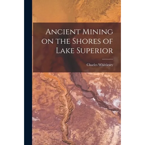 Ancient Mining on the Shores of Lake Superior [microform] - Paperback