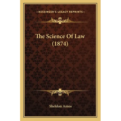 The Science Of Law (1874) - Paperback