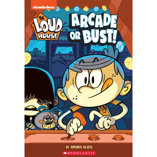 Arcade or Bust! (the Loud House: Chapter Book): Volume 2 - Paperback