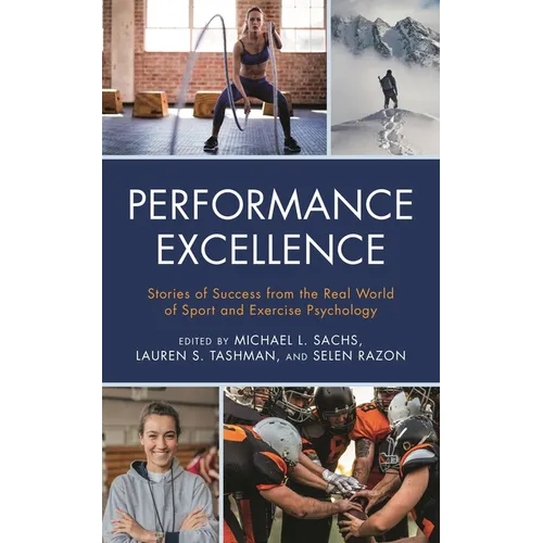 Performance Excellence: Stories of Success from the Real World of Sport and Exercise Psychology - Paperback