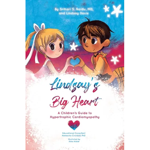 Lindsay's Big Heart: A Children's Guide to Hypertrophic Cardiomyopathy - Hardcover