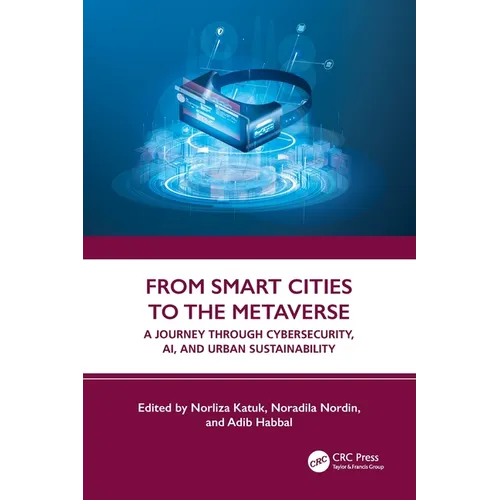 From Smart Cities to the Metaverse: A Journey Through Cybersecurity, Ai, and Urban Sustainability - Paperback