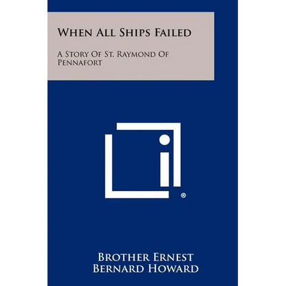 When All Ships Failed: A Story of St. Raymond of Pennafort - Paperback