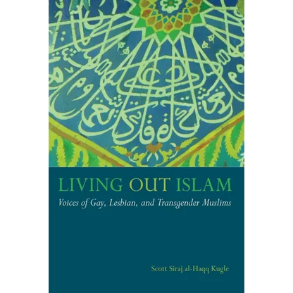Living Out Islam: Voices of Gay, Lesbian, and Transgender Muslims - Hardcover