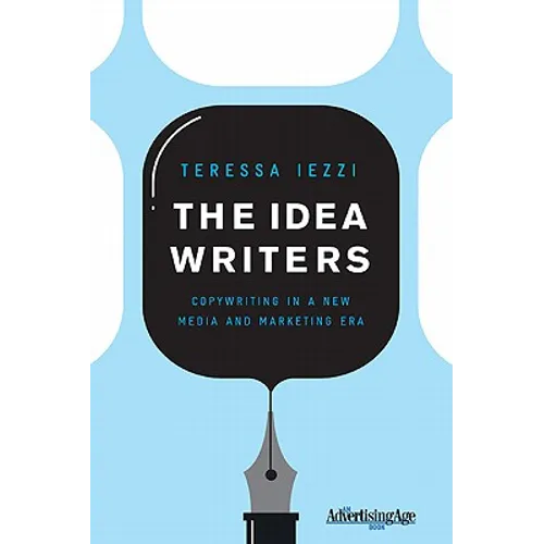 The Idea Writers: Copywriting in a New Media and Marketing Era - Paperback