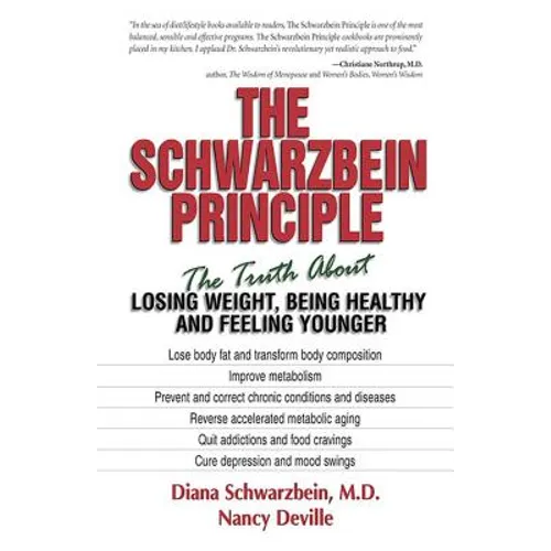 The Schwarzbein Principle: The Truth about Losing Weight, Being Healthy and Feeling Younger - Paperback