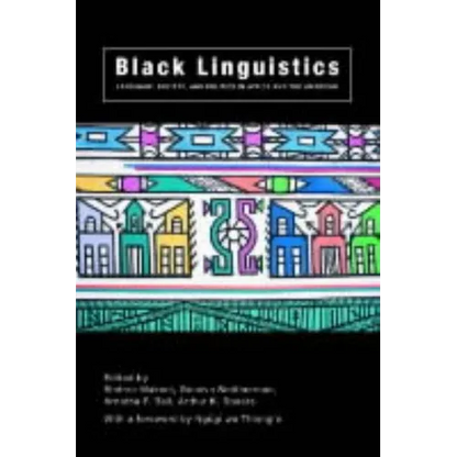Black Linguistics: Language, Society and Politics in Africa and the Americas - Paperback