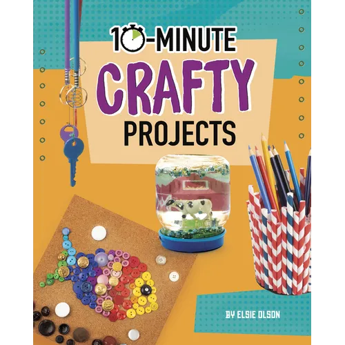 10-Minute Crafty Projects - Hardcover