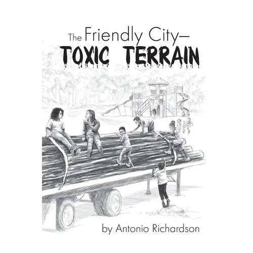 The Friendly City: Toxic Terrain - Paperback