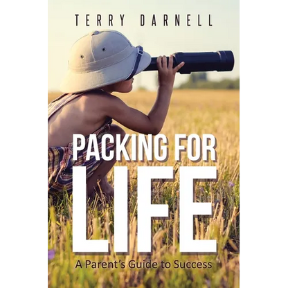Packing for Life: A Parent's Guide to Success - Paperback