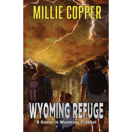 Wyoming Refuge: A Havoc in Wyoming Prequel - Paperback