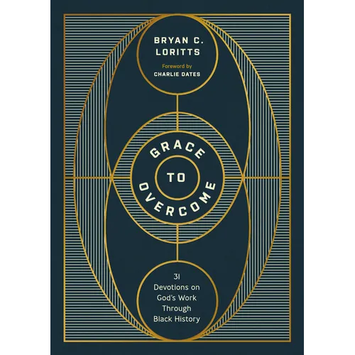 Grace to Overcome: 31 Devotions on God's Work Through Black History - Hardcover