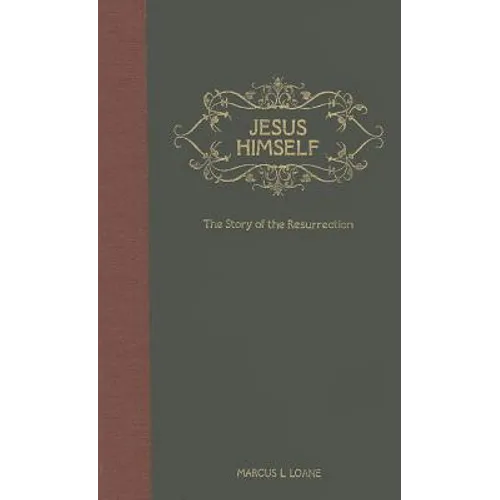 Jesus Himself: The Story of the Resurrection - From the Garden Tomb to the Mount of Olives - Hardcover