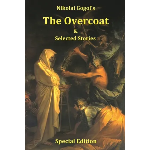Nikolai Gogol's The Overcoat and Selected Stories - Special Edition - Paperback