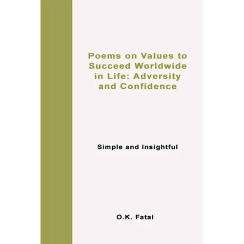 Poems on Values to Succeed Worldwide in Life: Adversity and Confidence: Simple and Insightful - Paperback