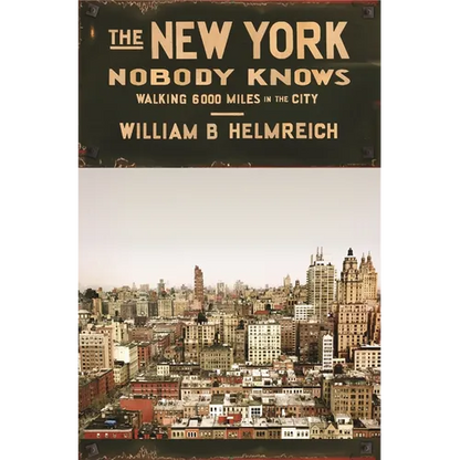 The New York Nobody Knows: Walking 6,000 Miles in the City - Paperback