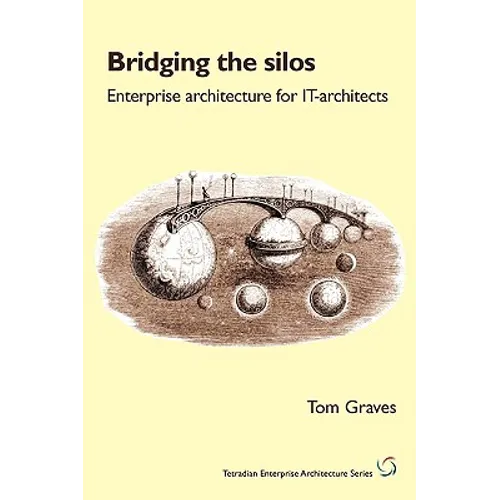 Bridging the Silos: enterprise architecture for IT-architects - Paperback