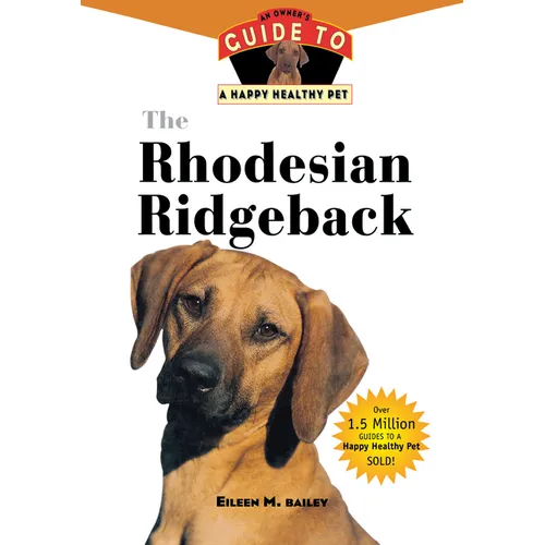 The Rhodesian Ridgeback: An Owner's Guide to a Happy Healthy Pet - Hardcover