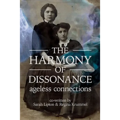 The Harmony of Dissonance: Ageless Connections - Paperback