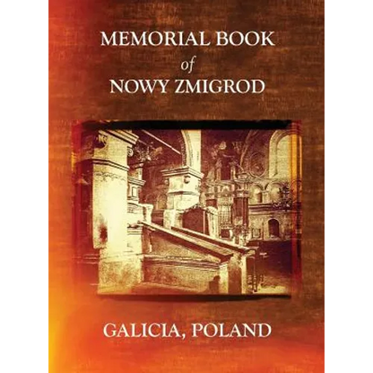 Memorial Book of Nowy Zmigrod - Galicia, Poland - Hardcover