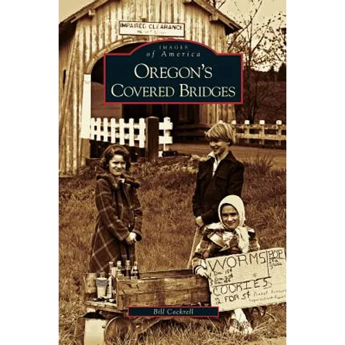 Oregon's Covered Bridges - Hardcover