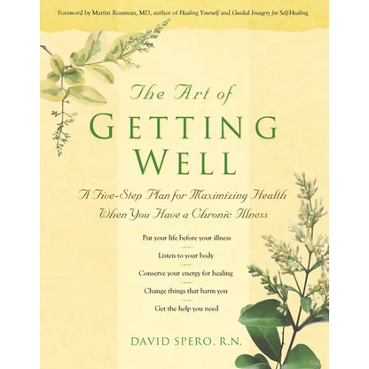 The Art of Getting Well: A Five-Step Plan for Maximizing Health When You Have a Chronic Illness - Paperback