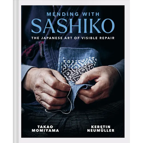 Mending with Sashiko: The Japanese Art of Visible Repair - Hardcover