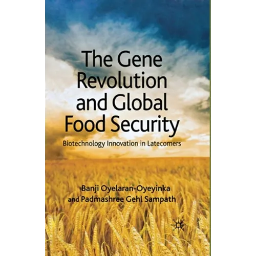 The Gene Revolution and Global Food Security: Biotechnology Innovation in Latecomers - Paperback