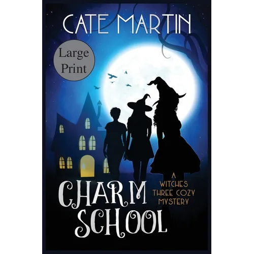 Charm School: A Witches Three Cozy Mystery - Paperback
