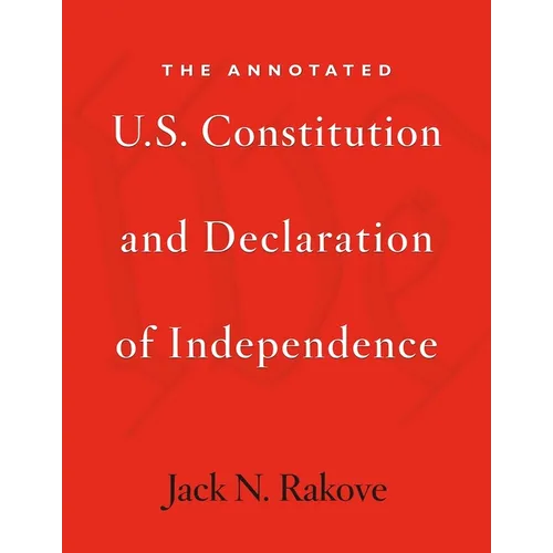 The Annotated U.S. Constitution and Declaration of Independence - Paperback