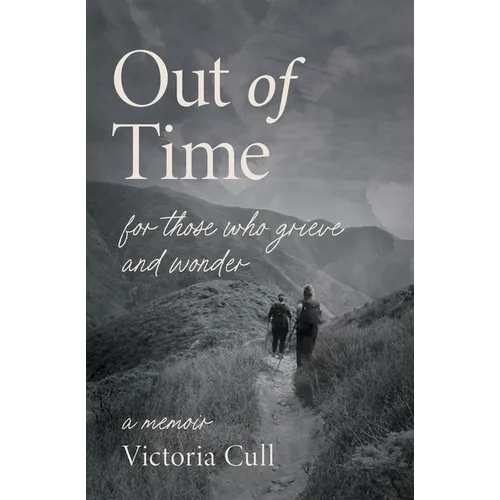 Out of Time: For Those Who Grieve and Wonder - Paperback