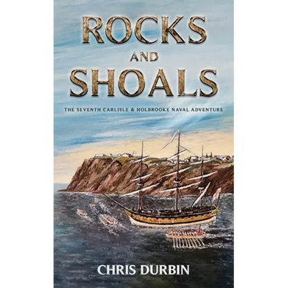 Rocks and Shoals: The Seventh Carlisle & Holbrooke Naval Adventure - Paperback