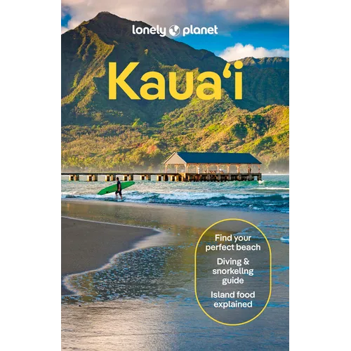 Lonely Planet Kauai: Plan the Trip of a Lifetime Detailed Itineraries & Maps Insider Tips Covers Lihu'e, Kapa'a & the East Side, Hanalei & the North S - Paperback