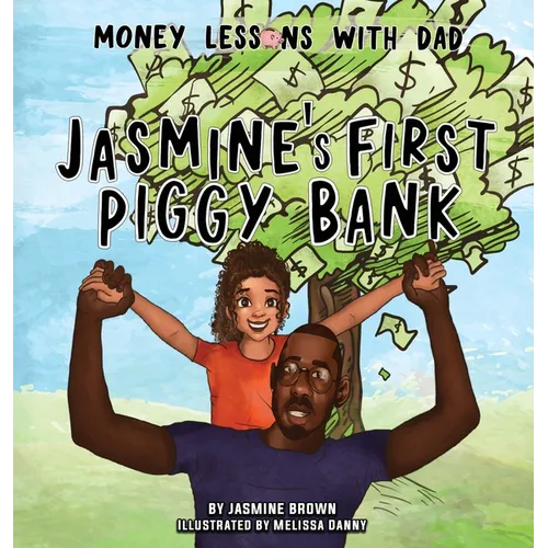 Money Lessons with Dad: Jasmine's First Piggy Bank - Hardcover