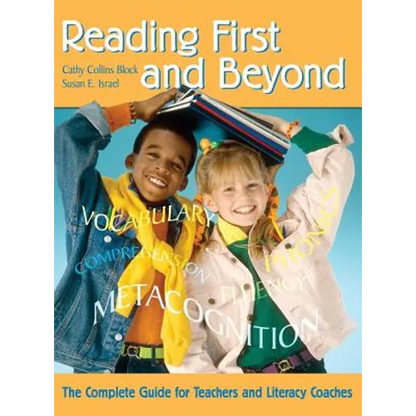 Reading First and Beyond: The Complete Guide for Teachers and Literacy Coaches - Hardcover