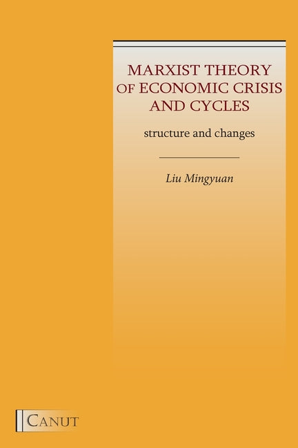 Marxist Theory of Economic Crisis and Cycles: Structure and Changes - Paperback