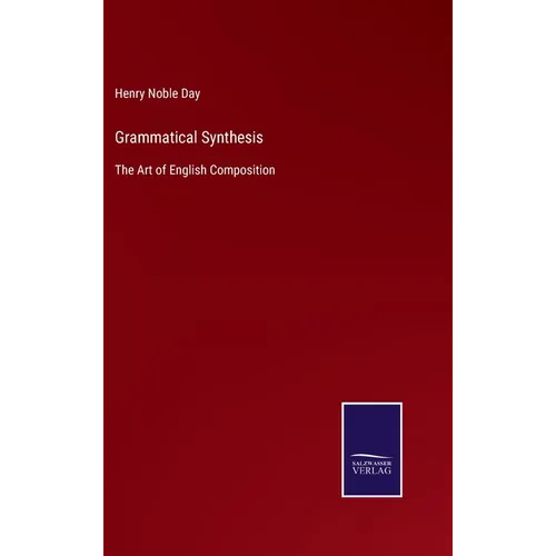Grammatical Synthesis: The Art of English Composition - Hardcover